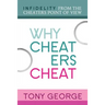 Why Cheaters Cheat: Infidelity from the cheater's point of view