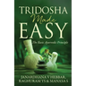 Tridosha Made Easy: The Basic Ayurvedic Principle
