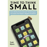 Time to Think Small: How Nimble Environmental Technologies Can Solve the Planet's Biggest Problems