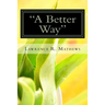 "A Better Way": There must be a Better Way of doing this!