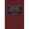 Health Care Restructuring: Market Theory vs. Civil Society