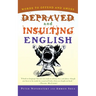 Depraved and Insulting English