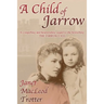 A Child of Jarrow: A compelling and heartrending sequel to the bestselling THE JARROW LASS