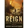 The REIGN: Out of Tribulation