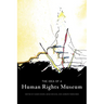 The Idea of a Human Rights Museum