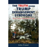 The Truth Behind Trump Derangement Syndrome: "There is more than meets the eye"