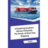 Unleashing Southern Africa's Potential: The Power of Short Sea Shipping