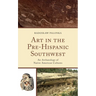Art in the Pre-Hispanic Southwest: An Archaeology of Native American Cultures