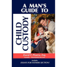 A Man's Guide to Child Custody