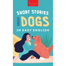 Short Stories About Dogs in Easy English: 15 Paw-some Dog Stories for English Learners