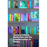 Literary Critique, Modernism and the Transformation of Theory