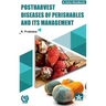 Postharvest Diseases of Perishables and Its Management