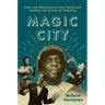 Magic City: How the Birmingham Jazz Tradition Shaped the Sound of America