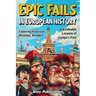 Epic Fails in European History: Exploring Historical Missteps, Blunders, and Valuable Lessons of Europe's Past