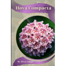 Hoya Compacta: Plant overview and guide