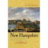 Colonial New Hampshire: A History
