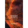 Gender Hurts: A Feminist Analysis of the Politics of Transgenderism