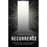 Recurrence: When You Are Caught Between The Dark And The Light