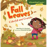 Fall Leaves: Colorful and Crunchy