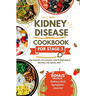 Kidney disease cookbook stage 3: Low sodium, potassium and phosphorus recipes for renal diet