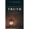 Contending for the Truth: A Biblical Look at Thirteen Contentious Doctrines