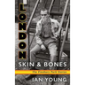 London Skin and Bones: The Finsbury Park Stories