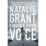 Finding Your Voice: What Every Woman Needs to Live Her God-Given Passions Out Loud