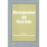 Microregionalism and World Order