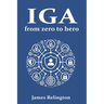 Identity Governance and Administration (IGA): From zero to hero