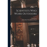 Scientists Who Work Outdoors