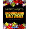 Christian Coloring Book for Adults with Encouraging Bible Verses to Reduce Anxiety and Stress: Powerful Bible Quotes for Relaxation