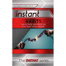 Instant Habits: How to Break Bad Habits and Form Good Habits Instantly!