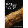The Rope Around Your Waist