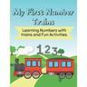 My First Number trains for kids ages 2-5: Learning Numbers with Trains and Fun Activities