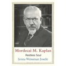 Mordecai M. Kaplan: Restless Soul
