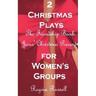 Two Christmas Plays for Women's Groups