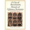O City of Byzantium: Annals of Niketas Choniataes