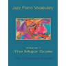 Jazz Piano Vocabulary Volume One Major Scale