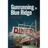 Gunrunning in Blue Ridge