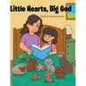 Little Hearts, Big God