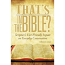 That's in the Bible?: Scripture's User-Friendly Impact on Everyday Conversation