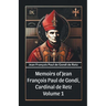 Memoirs of Jean Francois Paul de Gondi, Cardinal de Retz Volume 1