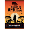 It Began in Africa: A Banker's Memoirs from the Heartland!