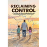 Reclaiming Control: A Journey of Faith, Fatherhood, and Overcoming Parental Alienation