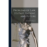 Problems of Law, Its Past, Present, and Future