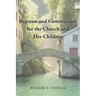 Baptism and Communion for the Church and Her Children