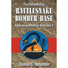The One and Only Rattlesnake Bomber Base: Pyote Army Airfield in World War II