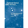 Digitised Optical Sky Surveys: Proceedings of the Conference on 'Digitised Optical Sky Surveys', Held in Edinburgh, Scotland, 18-21 June 1991
