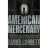 American Mercenary: The Riveting, High-Risk World of an Elite Seal Team Operator Turned Hired Gun