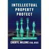 Intellectual Property Protect: Business-Aligned IP Strategy